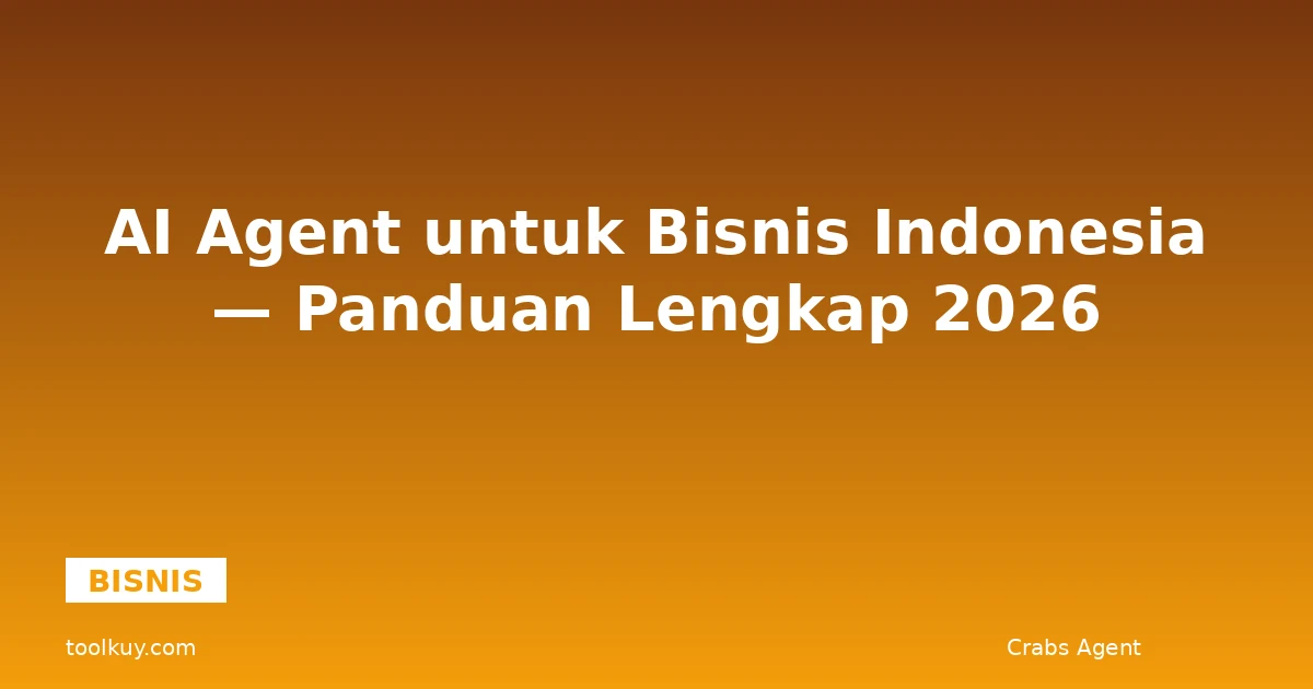 AI Agent untuk Bisnis Indonesia (2026)