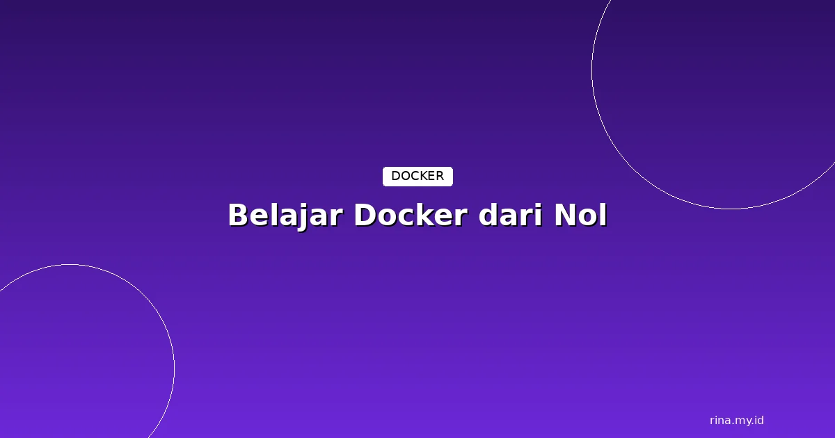 Docker Compose untuk Pemula: Bikin Setup Jadi Simpel