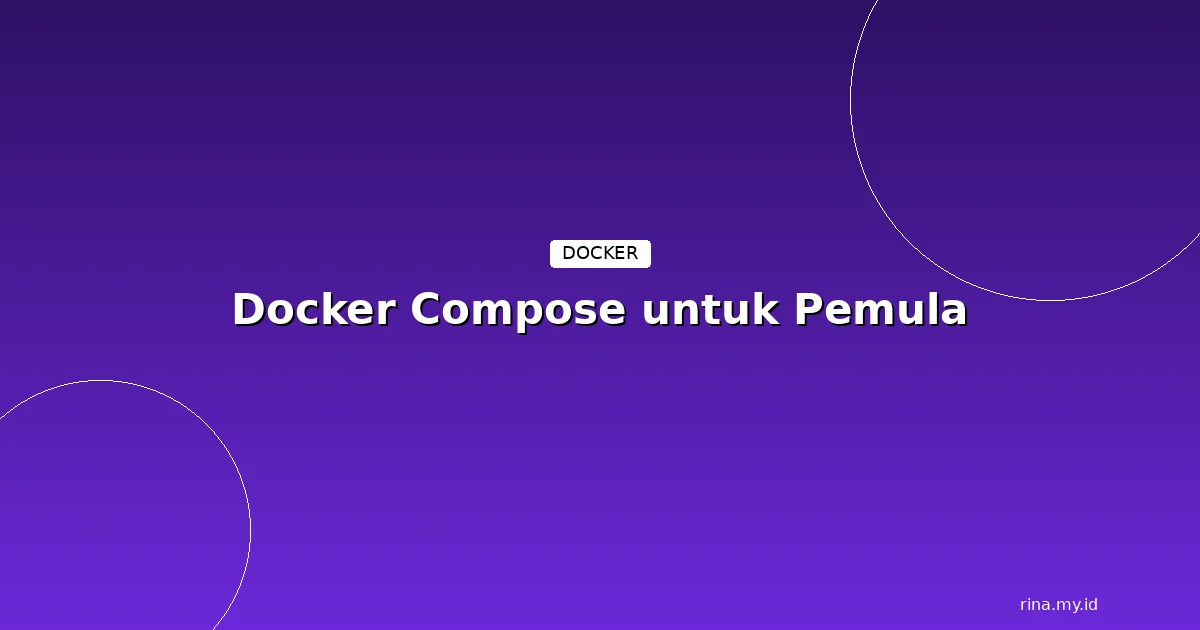 Tutorial lengkap Docker Compose untuk self-hosting tahun 2026