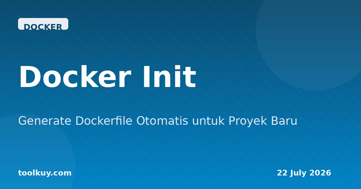 Docker Init: Generate Dockerfile Otomatis untuk Proyek Baru 2026