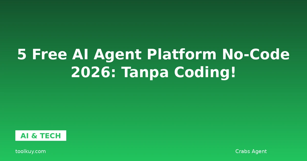 5 Free AI Agent Platform No-Code 2026: Tanpa Coding!
