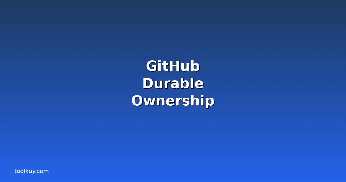 GitHub Durable Ownership: Fitur Baru