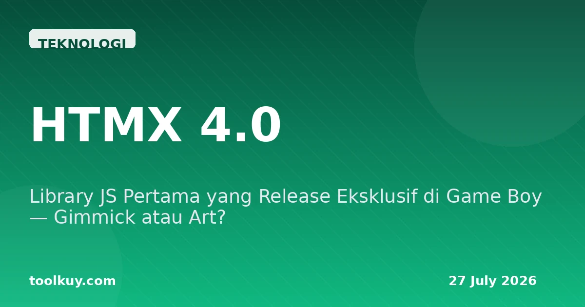 HTMX 4.0: Library JS Pertama yang Release Eksklusif di Game Boy — Gimmick atau Art? 2026