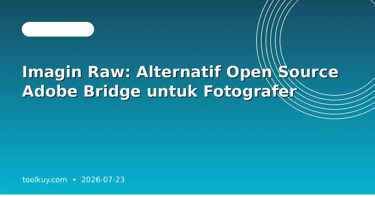 Imagin Raw: Alternatif Open Source Adobe Bridge untuk Fotografer