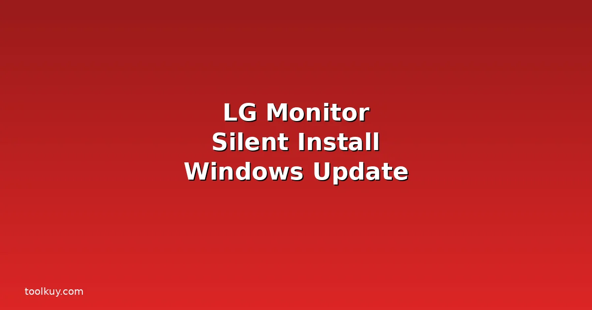 LG Monitor Silently Push Software via Windows