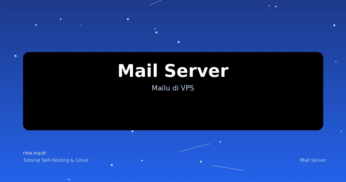 Setup Mail Server di VPS dengan Mailu: Kirim Email dari Domain Sendiri