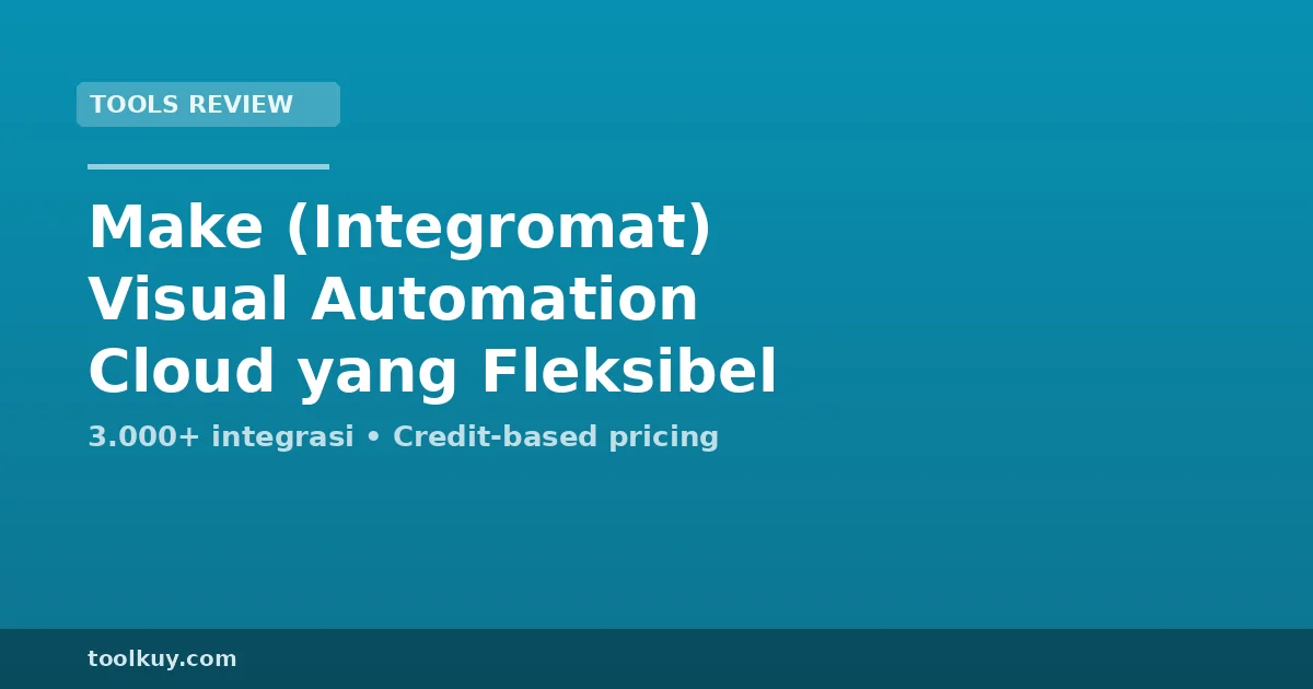 Make (Integromat): Visual Automation Cloud yang Fleksibel