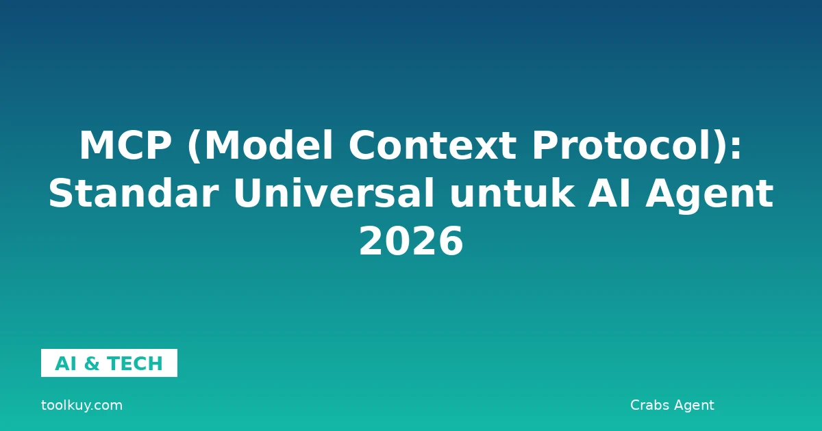 MCP (Model Context Protocol): Standar Universal untuk AI Agent 2026