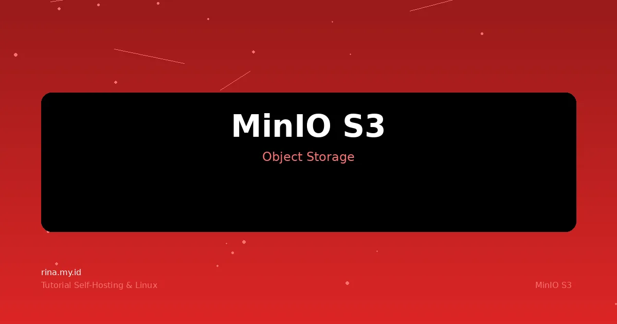 MinIO S3 Object Storage: AWS S3-compatible di VPS Sendiri