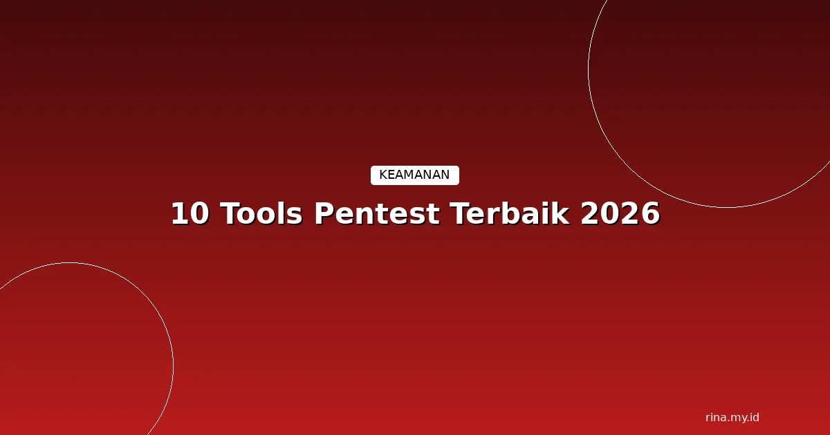 10 Tools Pentest Terbaik di 2026 untuk Pemula