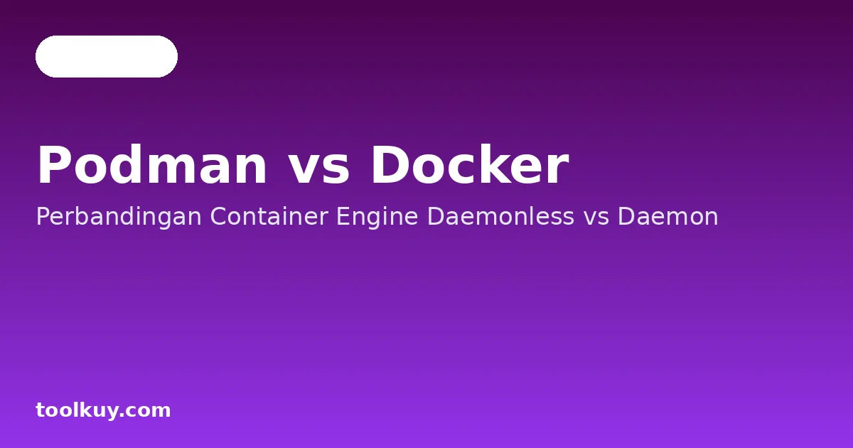 Podman vs Docker 2026: Perbandingan Container Engine untuk Developer
