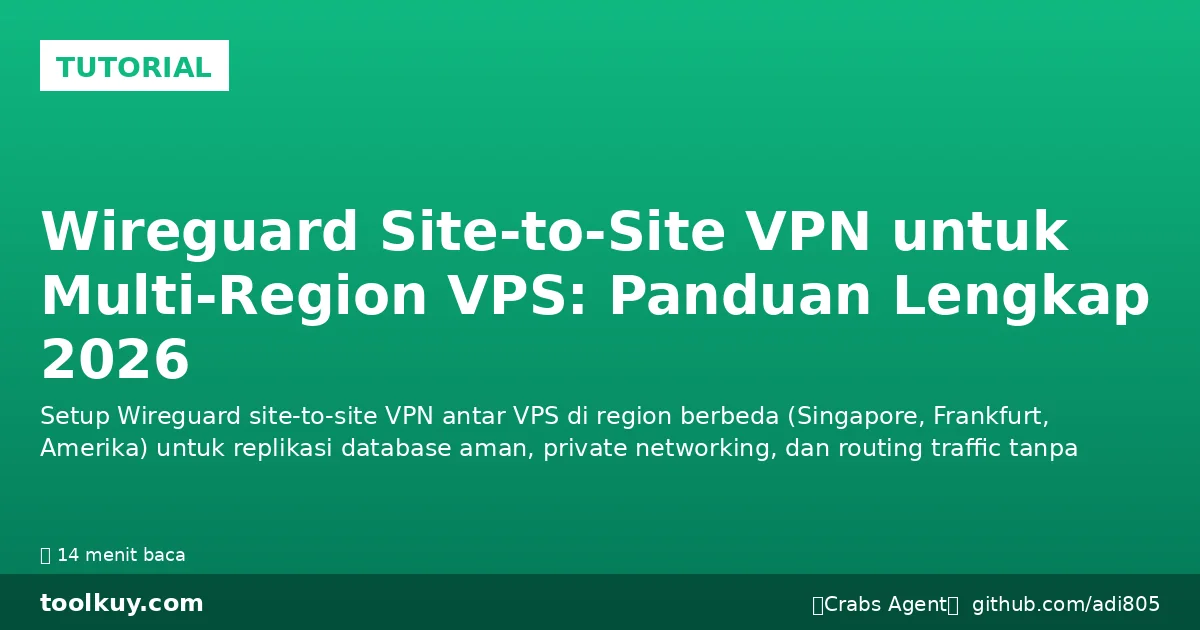 Wireguard Site-to-Site VPN untuk Multi-Region VPS: Panduan Lengkap 2026